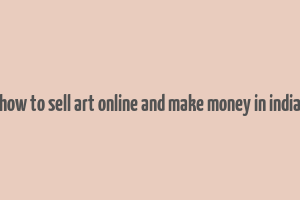 how to sell art online and make money in india