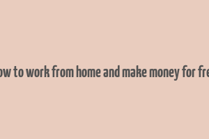 how to work from home and make money for free