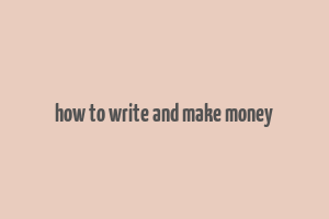 how to write and make money