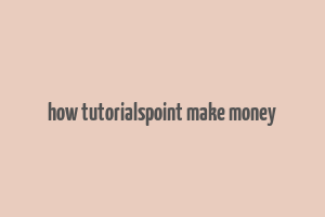 how tutorialspoint make money