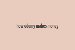 how udemy makes money