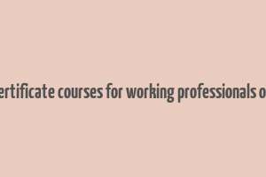 iim certificate courses for working professionals online