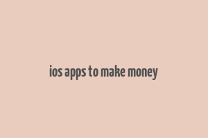 ios apps to make money