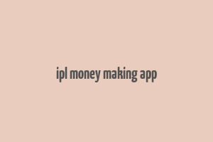 ipl money making app