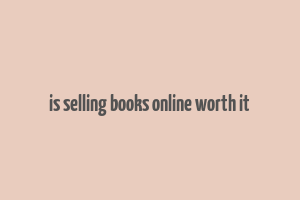 is selling books online worth it