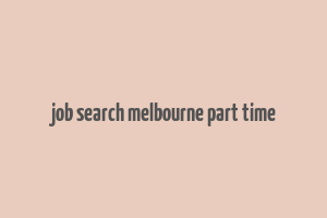 job search melbourne part time