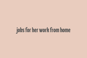 jobs for her work from home