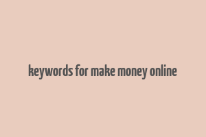 keywords for make money online