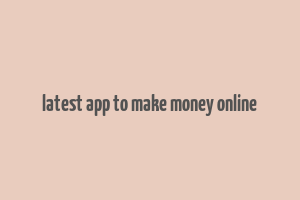 latest app to make money online