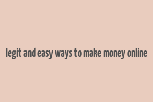 legit and easy ways to make money online