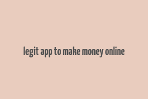 legit app to make money online