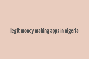 legit money making apps in nigeria