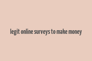 legit online surveys to make money