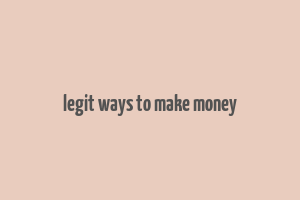 legit ways to make money