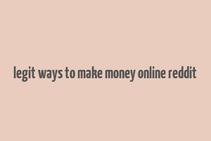 legit ways to make money online reddit