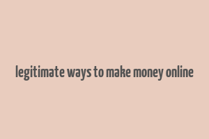 legitimate ways to make money online