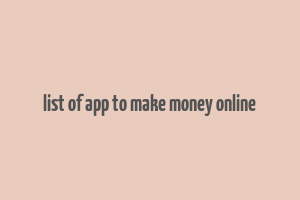 list of app to make money online