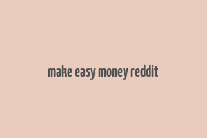 make easy money reddit