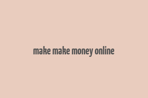 make make money online