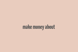 make money about