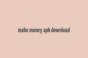 make money apk download