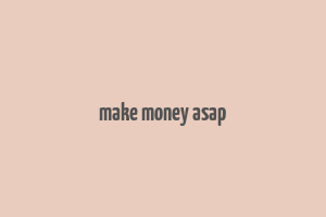 make money asap