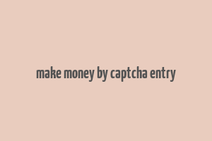 make money by captcha entry