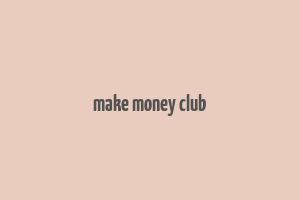 make money club