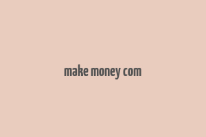 make money com