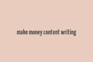 make money content writing