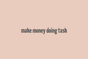 make money doing task