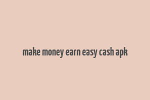 make money earn easy cash apk