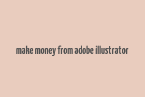 make money from adobe illustrator