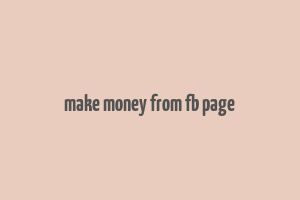 make money from fb page