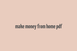 make money from home pdf