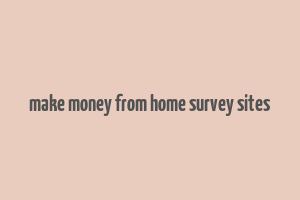 make money from home survey sites