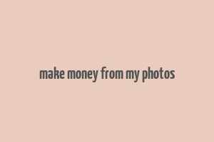 make money from my photos