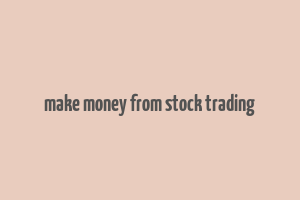 make money from stock trading