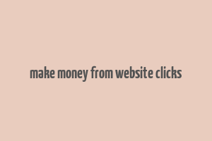 make money from website clicks