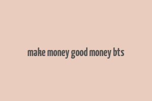 make money good money bts