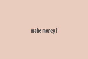 make money i