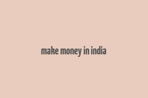 make money in india