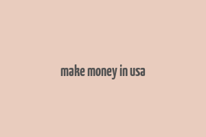 make money in usa