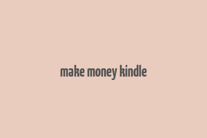 make money kindle