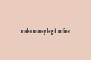 make money legit online