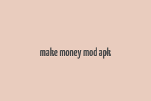 make money mod apk