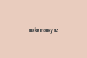 make money nz