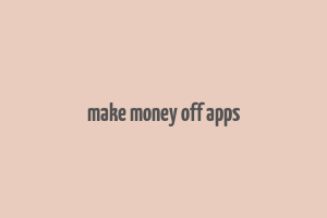 make money off apps