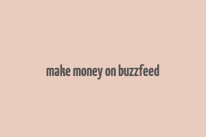 make money on buzzfeed