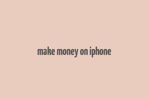 make money on iphone